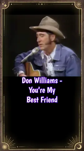 Don Williams - You’re My Best Friend (Lyrics) • • #recommended #donwilliams #youremybestfriend #short #70scountry #donwilliamslyrics #classiccountry #countrymusic #song #musiclyrics #70ssongs #donwilliamsconcert #countrylyrics #music #lyrics #reels #songoftheday #70snostalgia #countrysong #songlyrics #lyricsvideo #trendingsong #throwback #countrysongs #recommendations #70smusic #countryconcert #videoviral #reelsvideo❤️ #fypツ 