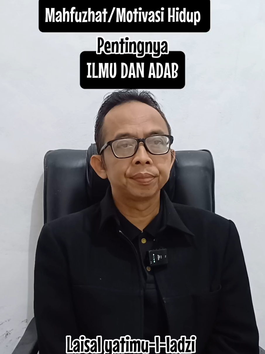 Pentingnya Ilmu dan Adab. #mahfuzhat #motivasi #pepatah #mahfudzat. 