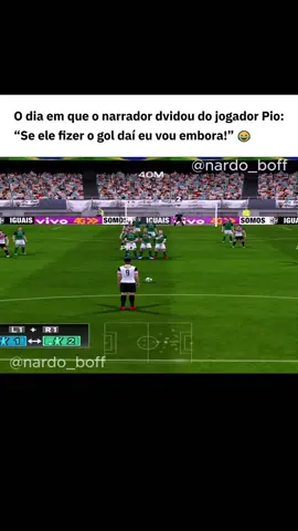Se fizer o gol daí eu vou embora... #nardoboff #bombapatch #ps2 #nostalgia #futebolbrasileiro #memes #games #efootball 