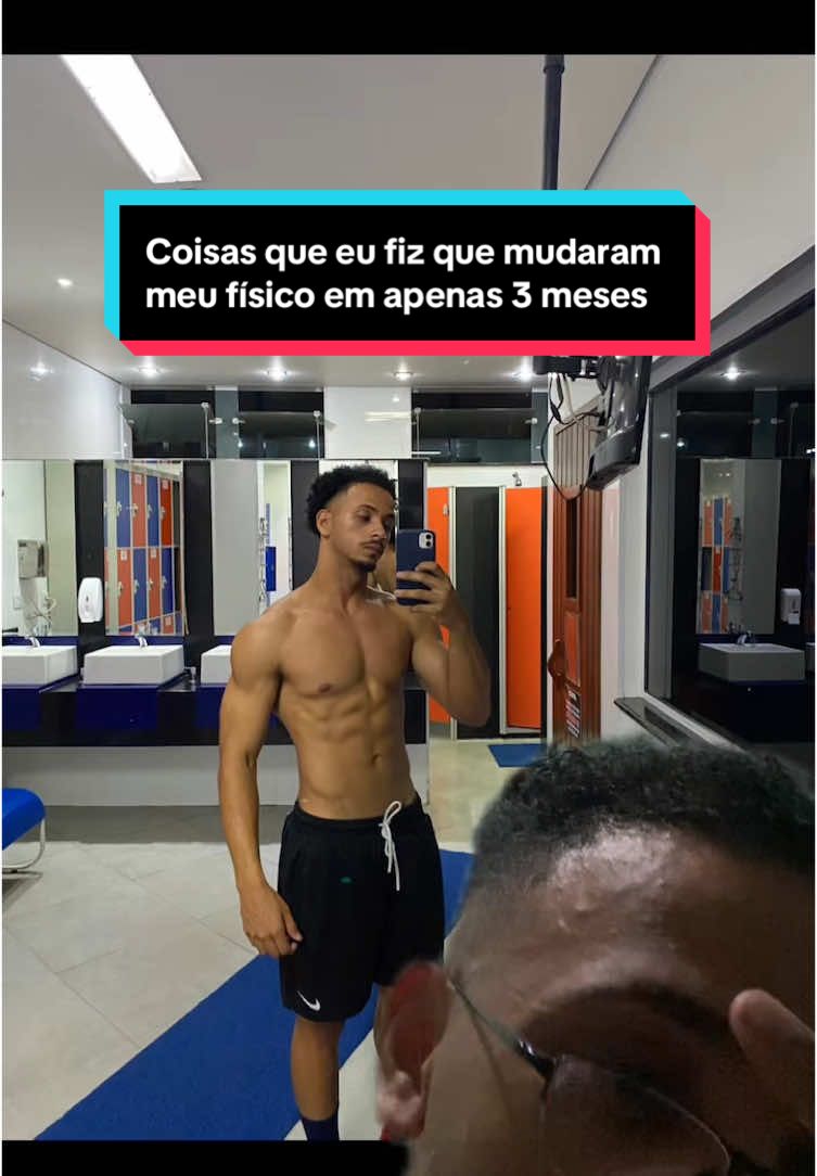 Coisas que eu fiz que mudaram meu físico em apenas 3 meses #academia #musculação #treino #GymTok #Fitness 