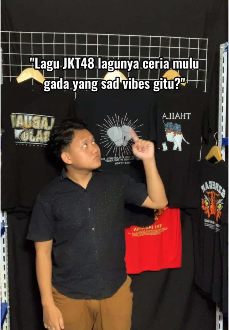 Emang se sad itukah? #pakekaos #jkt48 