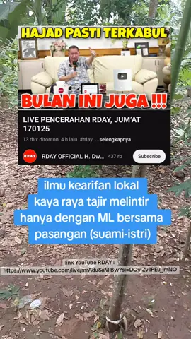 Rangkuman ilmu RDAY: ilmu kearifan lokal kaya raya tajir melintir hanya dengan ML bersama pasangan ( suami-istri ), sehari minimal 3x Untuk penjelasan lengkapnya ada di video YouTube RDAY OFFICIAL Tanggal 17 Januari 2025 Atau klik link : https://www.youtube.com/live/mrAduSaMiBw?si=ezVhSrAPCW-l5VfZ #rday  #anakyatimrday #anakyatim #kandangembee #hajidwisusanto #rdaypencerahan #rdaybogor #rdaykandangembe #rumahdoaanakyatim #ilmurday #sedekahekstrim #keajaibansedekah #shalattaubat18kali #caramelakukanshalattaubat #shalattaubat18sifat #hajatlemot #hajatcepatterkabul #kayarayatajirmelintir