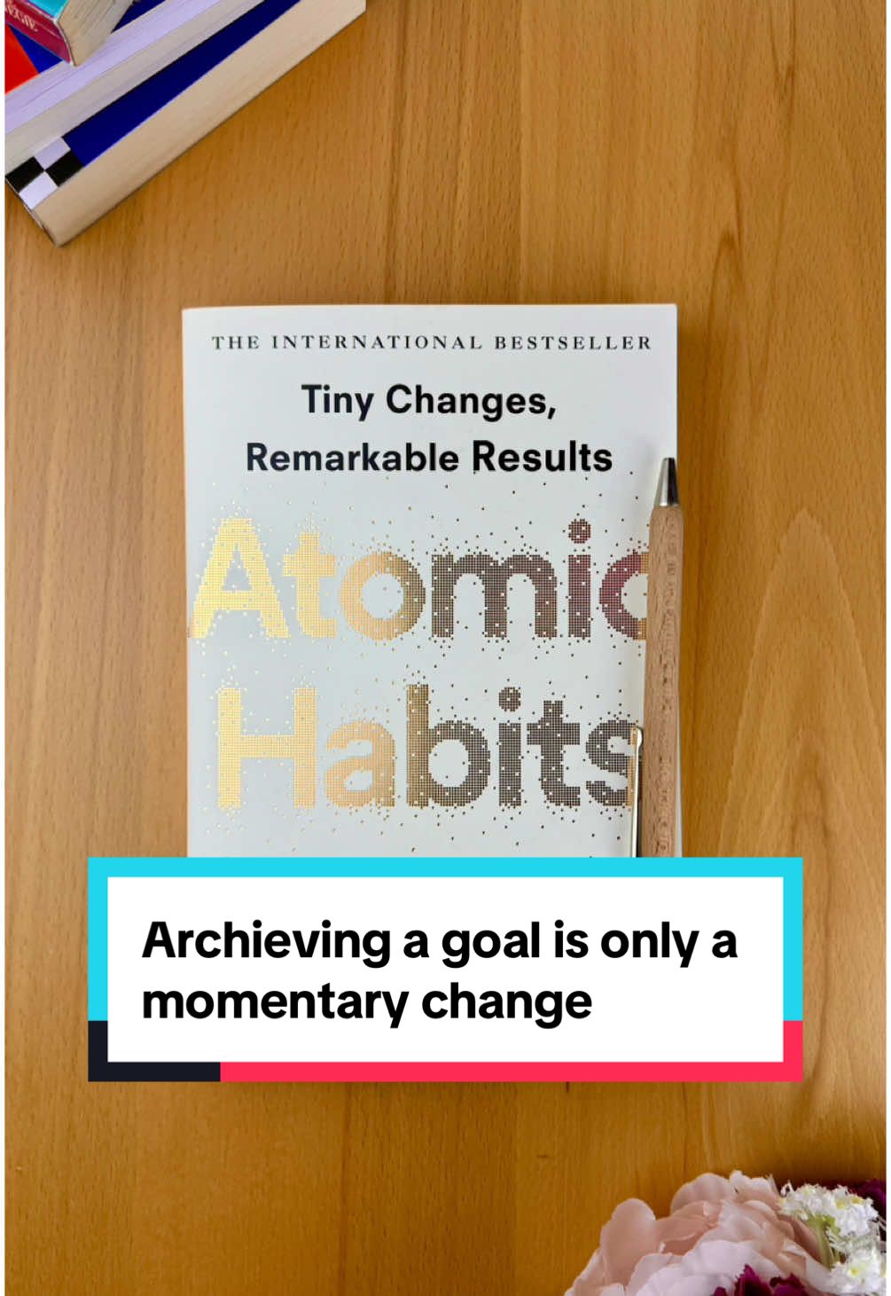 Archieving a goal is only a momentary change #SelfImprovement #personalgrowth #atomichabits 