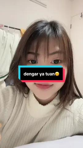 dengar ya tuan☺️