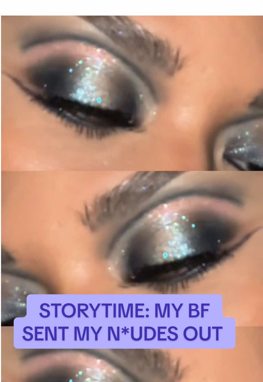 Replying to @SelfCare Sister🌸 ANONYMOUS STORYTIME: MY BF SENT MY N*UDES OUT #makeuptutorial #storytime #viraltiktok #storytime #makeupstorytime 