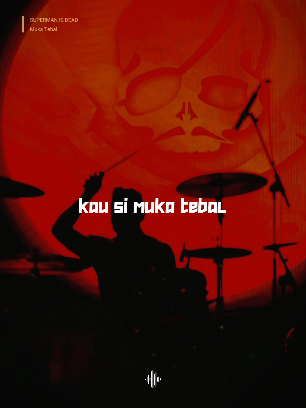 SUPERMAN IS DEAD | MUKA TEBAL #CapCut #supermanisdead #liriklagu #punkrock #ladyrose #outsiders #fyp 