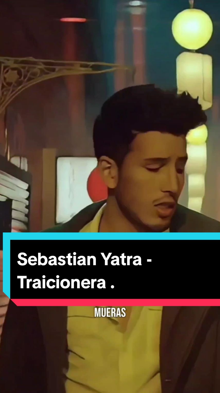Sebastian Yatra - Traicionera.  #sebastianyatra #traicionera #reggaeton #foruyou #recuerdos #paratí #fyp #recuerdos #tik_tok #musica #lyric 