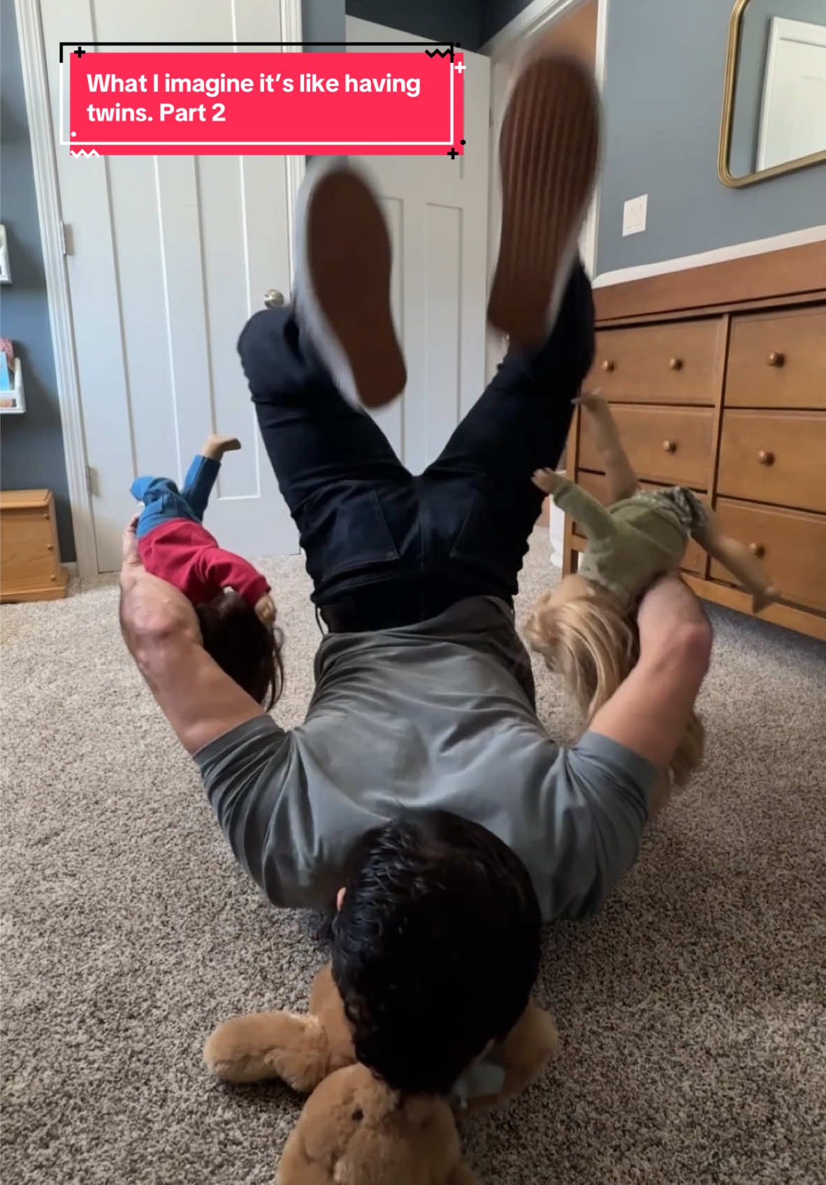 What I imagine it’s like having twins. Part 2