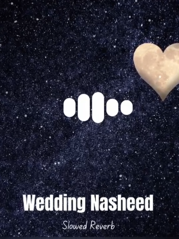 Wedding Nasheed viral slowed reverb  #اناشید #اناشید_اسلامیه #trendingsound #creatorsearchinsights #foryouu #fyp #viral #relaxation #slowedreverb #weddingnasheed @Tayyab_462 
