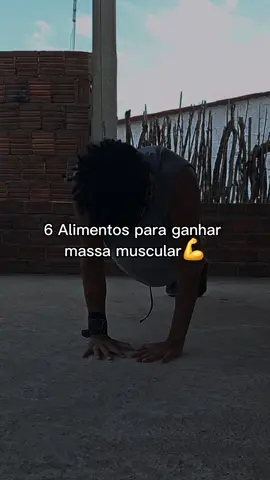 Alimentos para ganhar massa muscular #treino #treinoemcasa #calisthenics #calistenia #motivação #motivation #fyp #foryou #viral #viraltiktok #tiktok #gym #disciplina #desafio #breier #goku #zyzz 