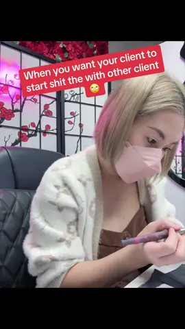 When you want your client to start shit the with other client 🙄#nail #nails #drama #foryoupage #fyp #goviral #salon 