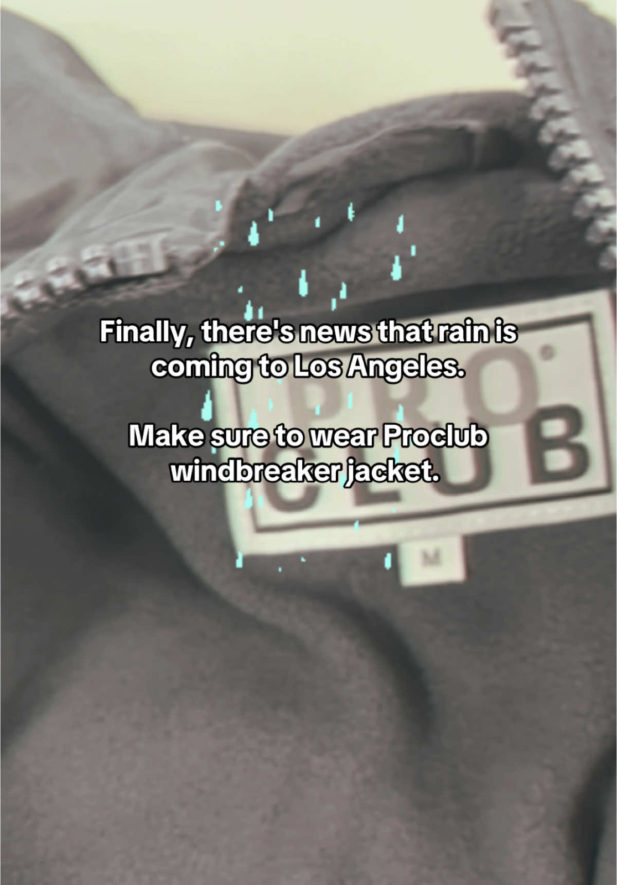 Finally, there's news that rain is coming to Los Angeles.  Make sure to wear Proclub windbreaker jacket.  #highfundamental #Proclub #FBCounty #Shakawear #streetwear #OOTD #mensfashion #men #Tiktok #foryou #cholo #og #chicano #california #losangeles #OOTD #foryoupage #fyp #flashsale #tiktokshop #giftideas #tiktokshopfinds #ttshop #fitcheck #outfit #wintersale #NewYearNewAura #ShopLunarNewYear #2025 #newyear2025 #Fashionlookbook #fashionlookbook #TikTokShopJumpstartSale #TikTokShopJumpstartSale 