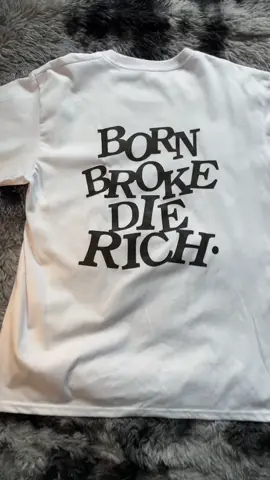 Born broke die rich shirt #fyp #shirt #clothing 