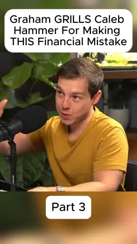 Graham GRILLS Caleb Hammer For Making THIS Financial Mistake Part 3 #icedcoffeehour #icedcoffeehourpodcast #podcast #podcastclips