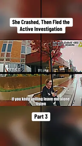 She Crashed, Then Fled the Active Investigation Part 3 #cops #copsoftiktok #copsontiktok #copstiktok #bodycam #police #policeofficer 