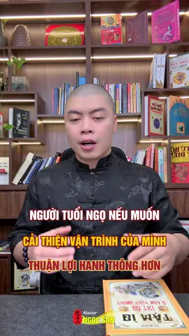 Người Tuổi Ngọ nếu muốn cải thiện vận trình của mình thuận lợi hanh thông hơn #phongthuy #sonphongthuy #tuvi