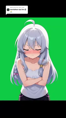 Membalas @valzz_valzz done ya cuy😁🗿👌 #fyp #greenscreen #VoiceEffects #foryou #foryoupage #trending #viral #followme #tiktok #funny #Love #comedy #duet #xyzbca #greenscreen #elaina #elaianaanimewaifu #elainaedit #greenscreen #trend elaina 