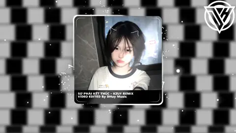 SỢ PHẢI KẾT THÚC REMIX – KZUY REMIX #nhachay #nhachaymoingay #nhacremix #nhac #remix #kzuyremix #djremix 