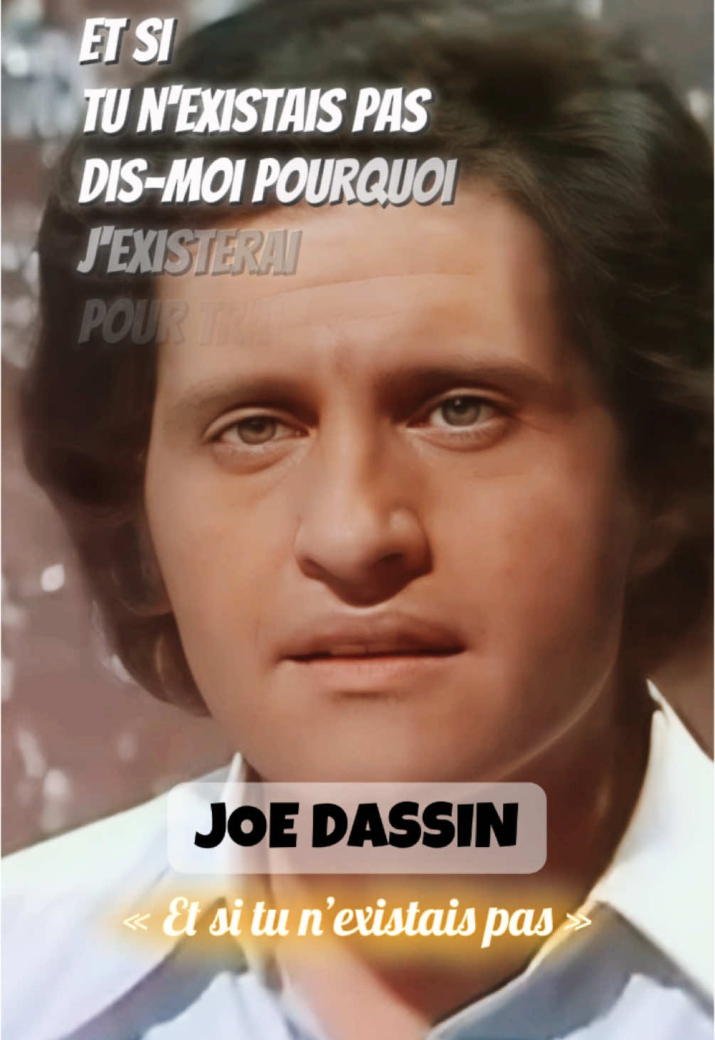 ❤️ Joe Dassin « Et si tu n’existais pas » Une magnifique chanson d’amour intemporelle  #joedassin #joedassinetsitunexistaispas #etsitunexistaispas #chansonfrancaise #musiquefrancaise #musiqueancienne #declarationdamour #chansondamour #parole #lyric 