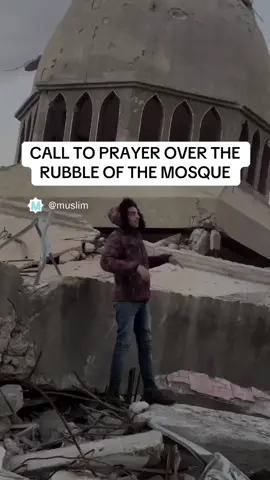 Call to prayer over the rubble of the 🕌 Video via @hammam.younis #muslim #islam #prayer #muslimtok  