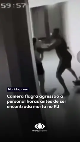 Uma câmera de segurança flagrou o momento em que uma personal foi agredida pelo marido, horas antes de ser encontrada morta em Belford Roxo, na Baixada Fluminense. #BandJornalismo