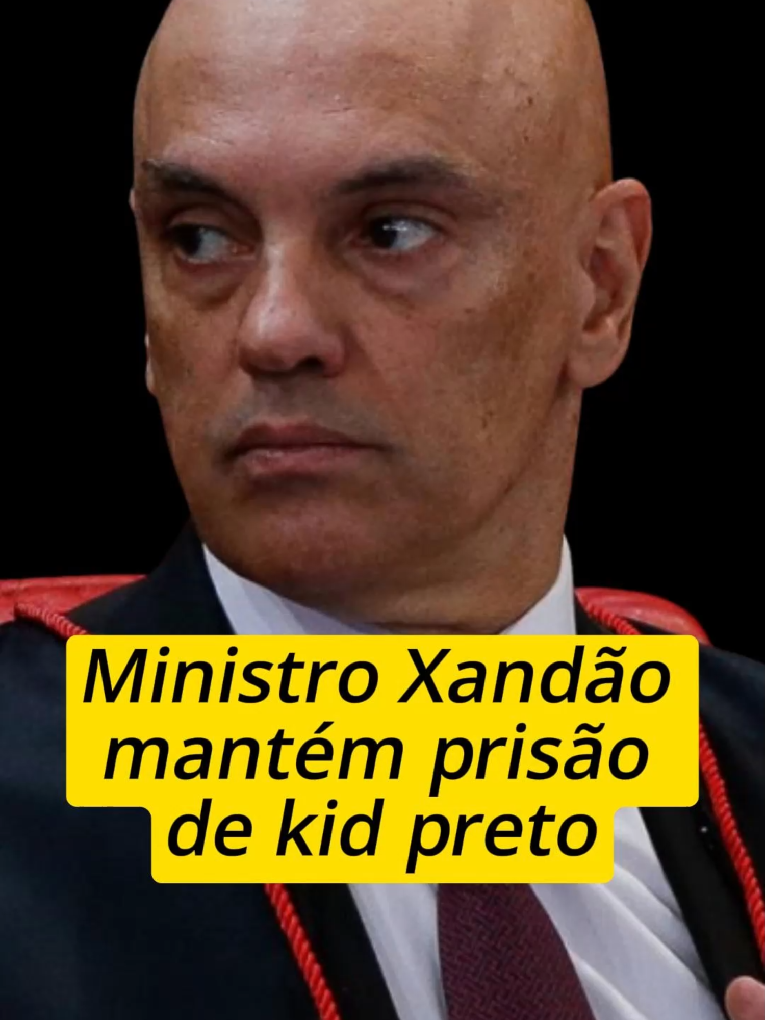 Xandão mantém prisão de kid preto #ministro #alexandredemoraes #mantém #prisao #kid #preto