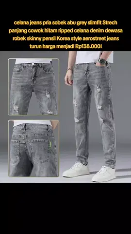 celana jeans pria sobek abu grey slimfit Strech panjang cowok hitam ripped celana denim dewasa robek skinny pensil Korea style aerostreet jeans #celanajeanspriasobekabugreyslimfitStrech #celanapensilslimfitstrech #celanajeanspanjangslimfitstrech #celanajeanspriasobekabugreyslimfit 