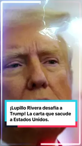 ¡Lupillo Rivera desafía a Trump! La carta que sacude a Estados Unidos.  #LupilloVsTrump #SueñoAmericanoEnRiesgo #MigrantesUnidos #CartaQueSacude #DebateNacional #LupilloRivera