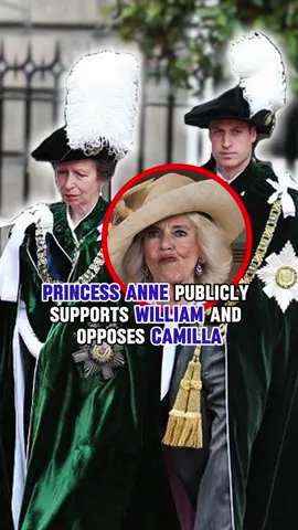 Princess Anne publicly supports William and opposes Camilla.#camilla #princessanne #kingcharles #british #rf #royalfamily #queen #princewilliamofwales 