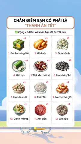 Chấm điểm bạn có phải là Thánh Ăn Tết #tết2025 #xuhuong2025 #xuhuongtiktok #fyp #tết 