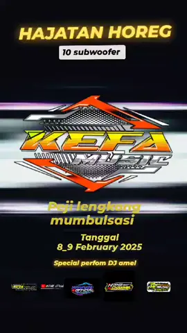 JANGAN LUPA HADIRI SAKSIKAN HAJATAN HOREG KEFA MUSIC 10 SUBWOFER FEAT DJ AMEL  #bwi24jam #kefamusicjember #soundjember #hajatanhoreg 