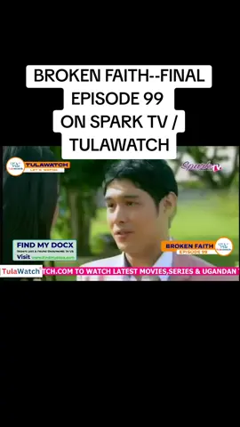 BROKEN FAITH---FINAL EPISODE 99 ON SPARK TV & TULAWATCH WATCH MORE ON 0700204316 #tulawatch #tulawatchviral #tulawatchmovies #tulawatchseries #sparktvsoapsontulawatch #fyp @genevageneva546 @Ainembabazi Fatuma @Allen mustshine thisyear @Flavia @Mmasha1 