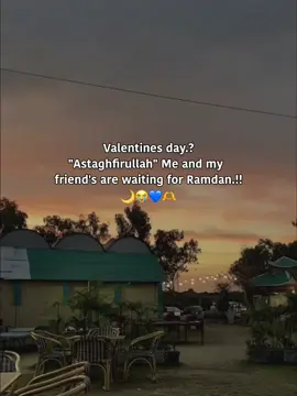 Valentine's day...? Astaghfirullah Me and my friend's Are waiting for Ramdan.!!🌙😭💙 #fyppppppppppppppppppppppp#gorwmyacoont#unfrezzmyaccount#bdtiktokofficial#foryoupage 