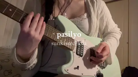 ˗ˏˋ ♡ ˎˊ˗ pasilyo - sunkissed lola // sorry for the little squeak at the end #guitar #sunkissedlola #pasilyo 