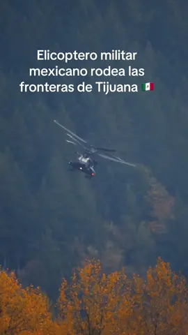 #elicoptero militar mexicano rodea las fronteras🇲🇽#viral?videotiktok🤔🤔#paratii🤔🤔🤔 