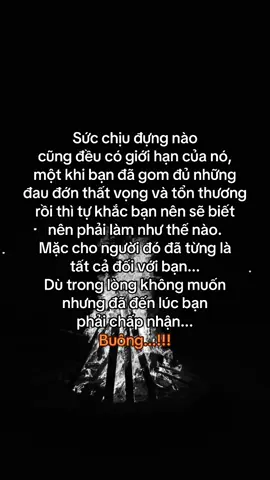 Sức chịu đựng nào
cũng đều có giới hạn của nó,
một khi bạn đã gom đủ những
đau đớn thất vọng và tổn thương
rồi thì tự khắc bạn nên sẽ biết
nên phải làm như thế nào.
#tamtrang #tinhyeu #nguoiyeu #yeu #nyc #chiatay 