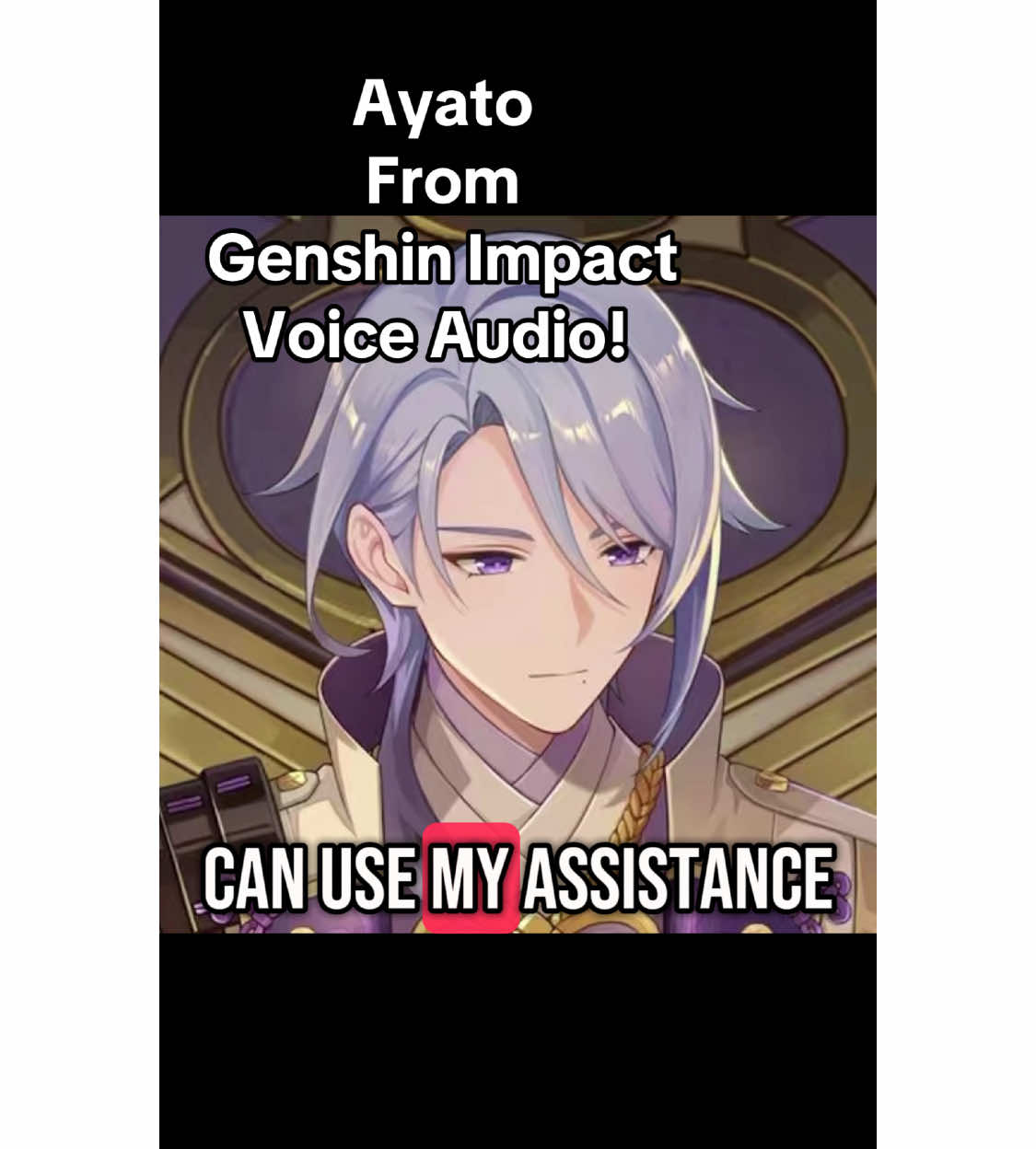 Ayato  From  Genshin Impact Voice Audio!  #ayato #ayatogenshinimpact #GenshinImpact #genshinimpactedit #anime #fyp #foryoupage 