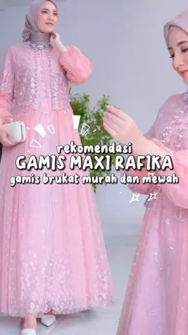 Gamis maxi rafika brukat yang paling direkomendasikan  #muslimah #perempuan #wanita #fyp #hook #gamis #brukat #muslimahhijrah #viral #jubah #gamiskekinian #brukatdress #CapCut 
