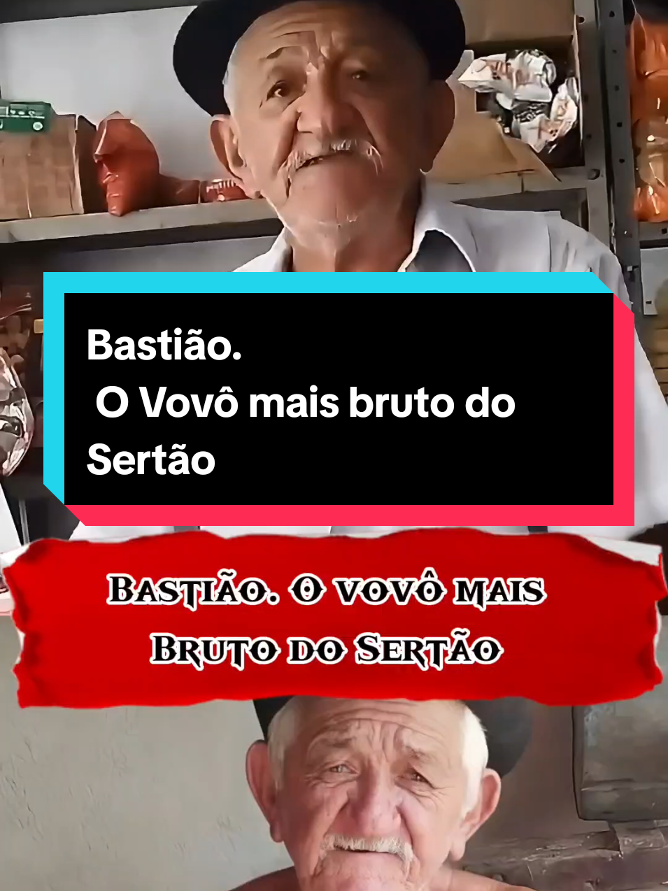 Bastião. O vovô mais bruto do sertão 