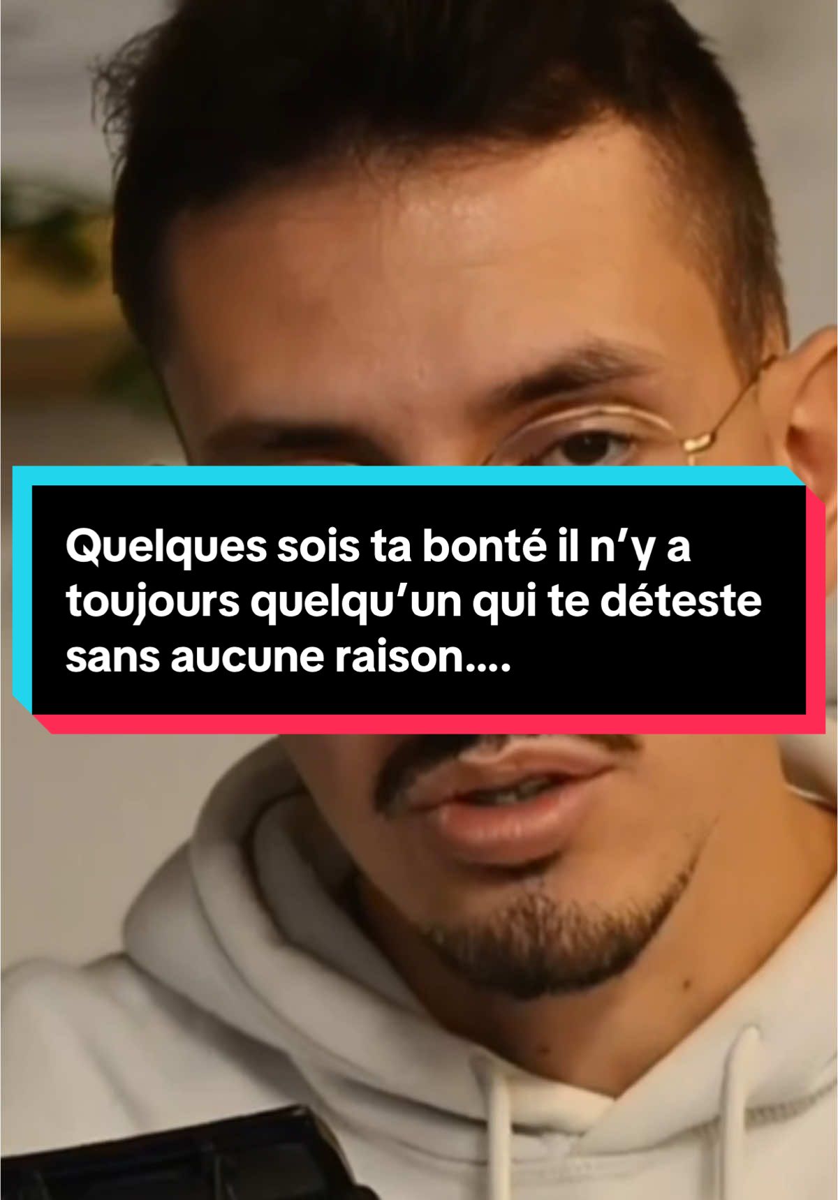 Quelques sois ta bonté il n’y a toujours quelqu’un qui te déteste sans aucune raison…. #motivation #visiblite #virale #pourtoi 