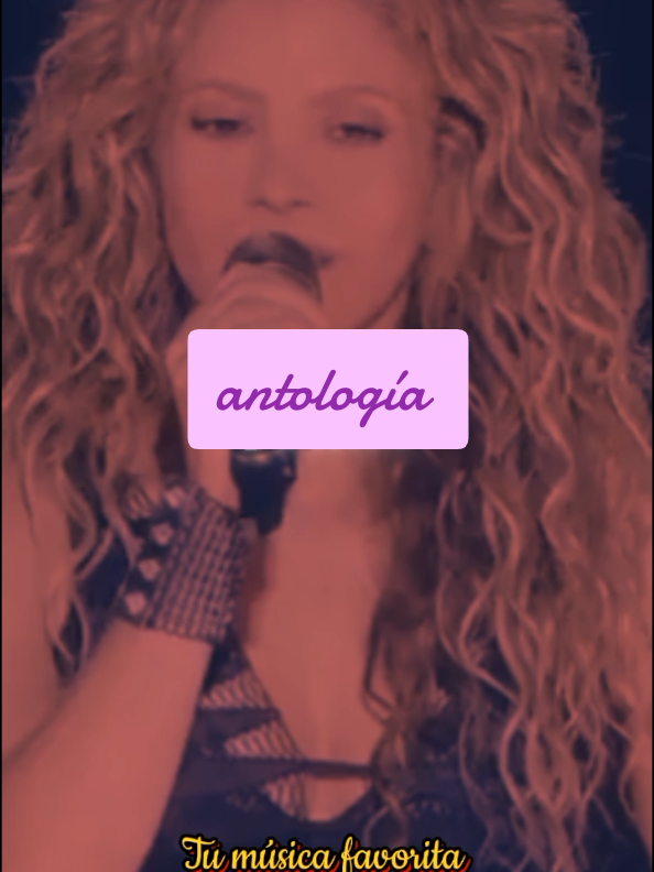 #shakira #antologia #letrasdecanciones #fypシ゚ #fypシ゚viral #Viral #parati #tendencia #destacame #xybca #tumusicafavoritas #tumusicafavoritas1 