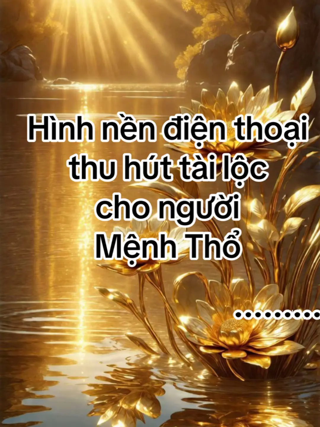 Hình nền thu hút tài lộc cho người mệnh Thổ, làm ngay trước ngày thần tài