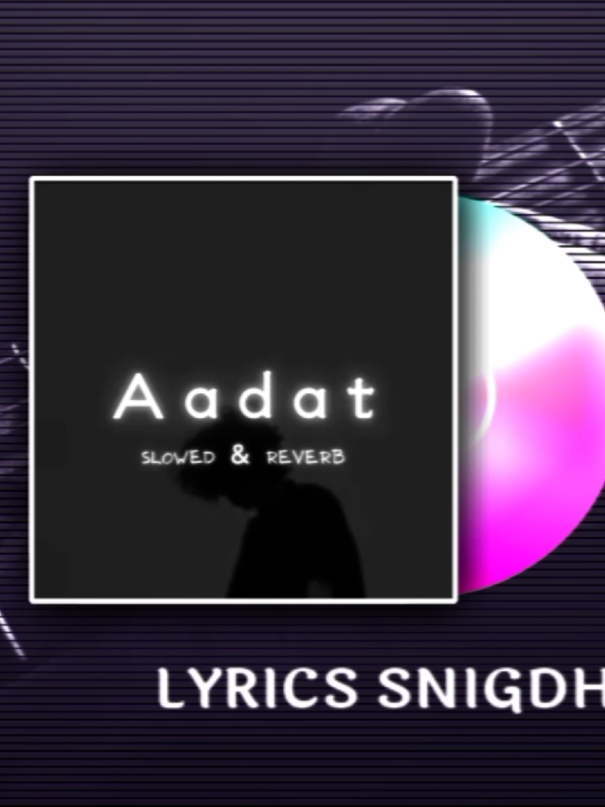 Aadat,, 😫🥀🪐 . . . . . . . . . . . . . . . . . . .  .. .. . . . . #foryou #bdtiktokofficial #snigdho_lyrics #গান #bdtiktokofficial🇧🇩 #bd #trending #stitch #lyrics #lyricssnigdho #fypシ゚viral #Love #bad_buzz_society #jp_lyrics_song_creators #lyricssnigdho10 #lyricsalifa10 #বাংলা #song #ভাইরাল #song @TikTok @For You @TikTok Bangladesh 