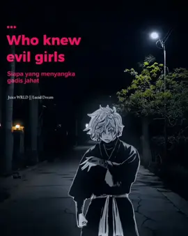 siapa yang menyangka gadis jahat,punya wajah secantik itu #gfx #music #sound #songs #lyrics #liriklagu #juicewrld #luciddreams #fyp #fypforyou #4u