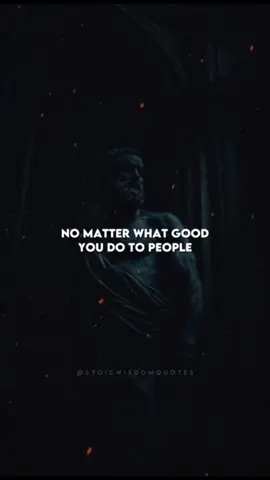 And remember this No matter what good you do to people #quotes #motivation #lifelessons #stoicism 