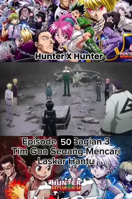#animebahasaindonesia #hunterxhubterdubingindonesia #hunterxhunter #episode50 
