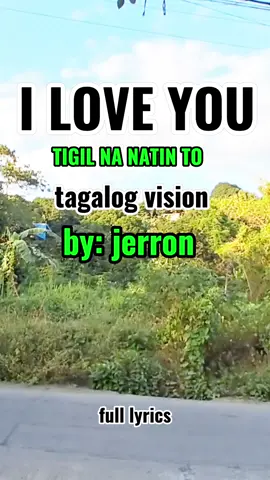i love you  tagalog version  tigil na natin to by jerron #tagaloglovesong #iloveyou #iloveyoutagalogvirsion #tigilnanatinto