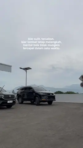 biar sulit, teruskan.  biar lambat tetap melangkah,  hal-hal baik tidak mungkin  tercapai dalam satu waktu. #fortunergrsport #fortunerhitam #fortunerblack #tiktok #CapCut 