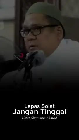 Jangan Tinggal Amaln Ini Lepas Solat #ingat #syukur #baik #ibadah #taat #perintah #peringatan #ceramahpendek #ustazshamsuriahmad 