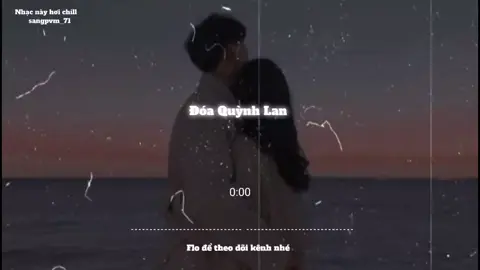 Đóa Quỳnh Lan #speedsongs #nghenhacmoingay #nhacnaychillphet #nhaclofichill #music #sangpvm_71 #xh 